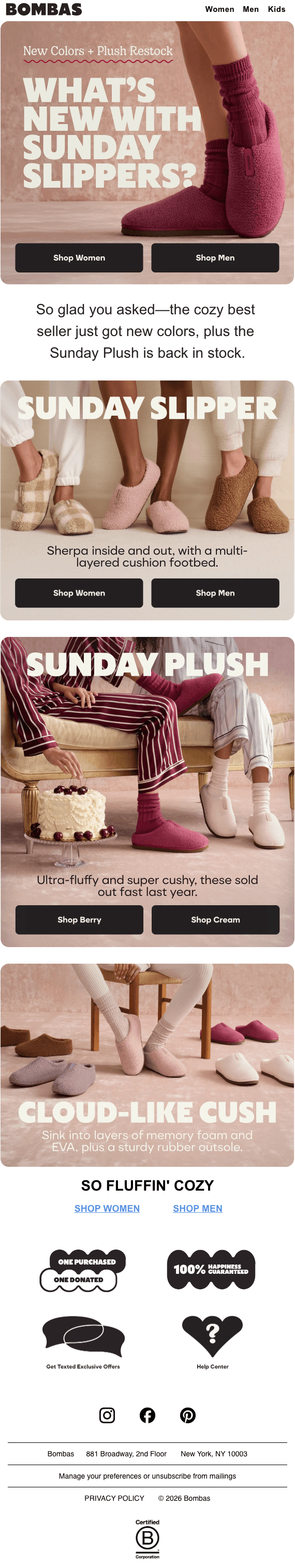 Bombas logo with Women, Men, Kids links. Hero shows a leg in a maroon slipper over "New Colors + Plush Restock, What's New With Sunday Slippers?" Copy reads "So glad you asked, the cozy best seller just got new colors, plus the Sunday Plush is back in stock." Image of feet in plaid, pink, brown slippers labeled "Sunday Slipper: Sherpa inside and out, with a multi-layered cushion footbed," with Shop Women and Shop Men buttons. Image of berry and cream slippers labeled "Sunday Plush: Ultra-fluffy and super cushy, these sold out fast last year," with Shop Berry and Shop Cream buttons. Image of scattered slippers labeled "Cloud-Like Cush: Sink into layers of memory foam and EVA, plus a sturdy rubber outsole," with "So Fluffin' Cozy" and Shop Women, Shop Men buttons. Trust badges read "One Purchased One Donated" and "100% Happiness Guaranteed." Footer has texting signup, help center, social icons, address, and a B Corporation badge.