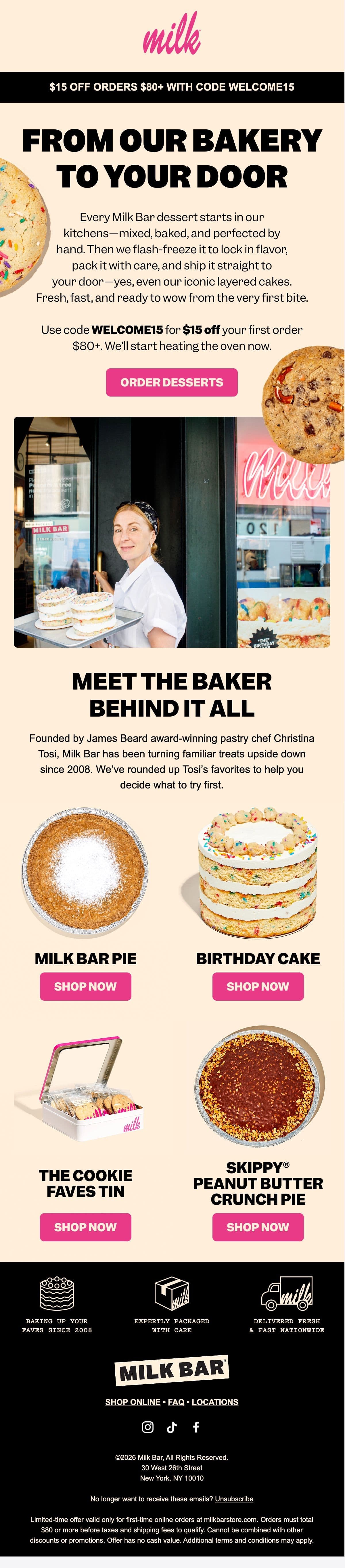 Milk Bar logo with "$15 Off Orders $80+ With Code WELCOME15." Headline "FROM OUR BAKERY TO YOUR DOOR" explains desserts are baked, flash-frozen, and shipped nationwide, even layered cakes, with an "ORDER DESSERTS" button. Photo of founder Christina Tosi outside a storefront holding a Birthday Cake under "MEET THE BAKER BEHIND IT ALL," noting she's a James Beard award winner and Milk Bar has baked since 2008. A grid shows four picks: Milk Bar Pie, Birthday Cake, Cookie Faves Tin, and Skippy Peanut Butter Crunch Pie, each with "SHOP THE PICK." A trust banner reads "BAKING UP YOUR FAVES SINCE 2008, EXPERTLY PACKAGED WITH CARE, DELIVERED FRESH & FAST NATIONWIDE." Footer has the logo, navigation links, social icons, address, and offer terms.